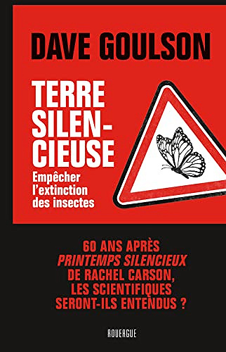 Terre silencieuse: Empêcher l'extinction des insectes -  Dave Goulson