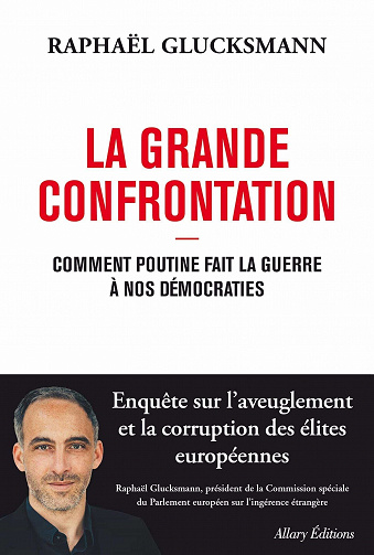 La Grande Confrontation : Comment Poutine fait la guerre à nos démocraties - Raphael Glucksmann (2023)