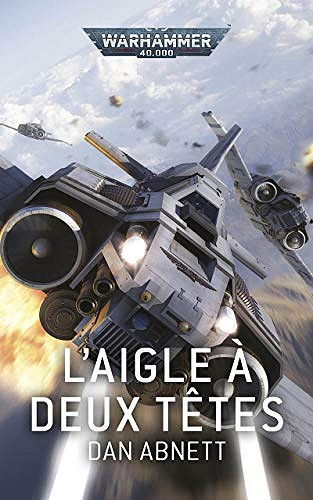L'Aigle à Deux Têtes (Warhammer 40,000) Dan Abnett (2020)