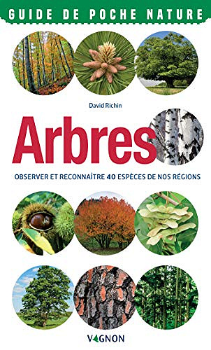 Arbres - Observer et reconnaître 40 espèces de nos régions (Guide de poche nature) -  David Richin