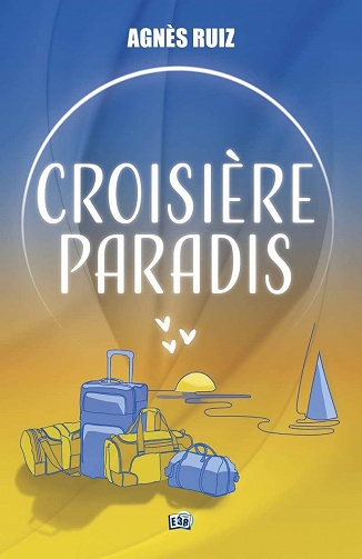 Croisière Paradis - Agnès Ruiz (2023)