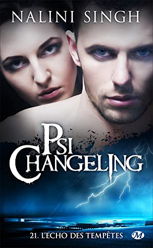 L'Écho des tempêtes: Psi-Changeling, T21 - Nalini Singh (2023)