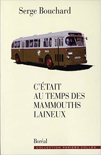 C'etait au temps des mammouths laineux - Serge Bouchard (2012)