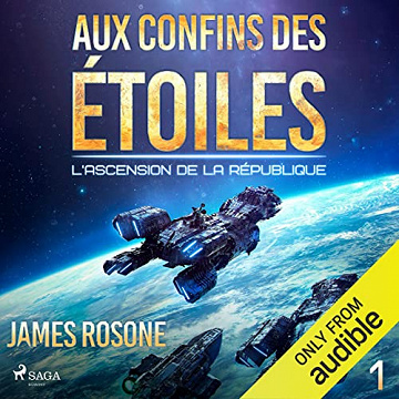 Aux confins des étoiles: L'Ascension de la République, Livre 1 - James Rosone (2023)