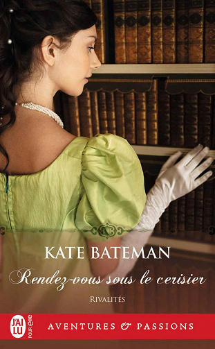 Rivalites, Tome 3 : Rendez-vous sous le cerisier - Kate Bateman