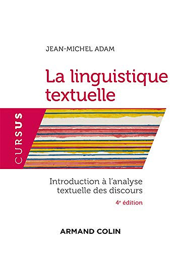 La linguistique textuelle, 4e édition - Jean-Michel Adam