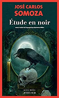 Etude en noir - José Carlos Somoza (2023)