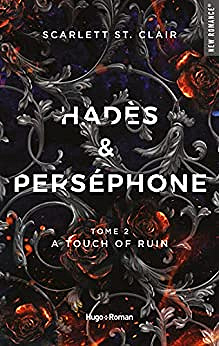 Hadès et Perséphone - Tome 02: A touch of ruin - Scarlett ST. Clair, Robyn Stella Bligh (2022)