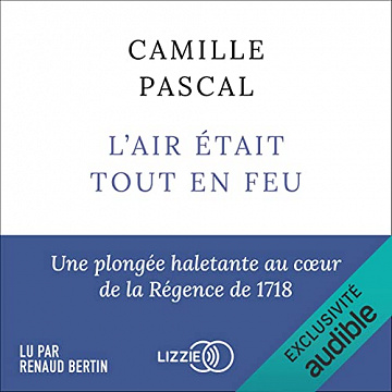 L'Air était tout en feu - Camille Pascal (2022)