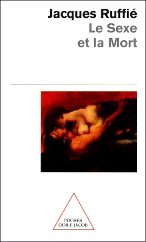 Le Sexe et la Mort - Jacques Ruffié