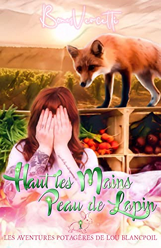 Les aventures potagères de Lou Blancpoil T1: Haut les mains peau de lapin - Bones Vercetti (2023)