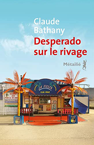 Desperado sur le rivage - Claude Bathany (2023)