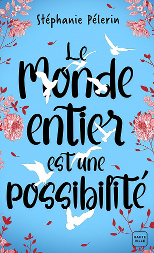 Le monde entier est une possibilité - Stéphanie Pélerin (2023)