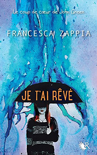 Je t'ai rêvé - Francesca Zappia (2015)