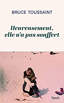 Heureusement elle n'a pas souffert - Bruce Toussaint (2023)