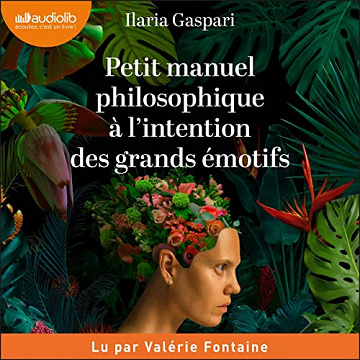 Petit manuel philosophique à l'intention des grands émotifs - Ilaria Gaspar (2023)