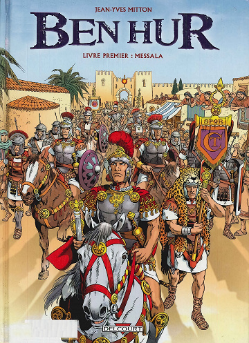 Ben Hur (Mitton) - Tome 01 - Messala