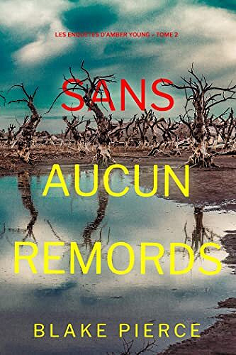 Les enquêtes d'Amber Young, Tome 2 : Sans aucun remords - Blake Pierce