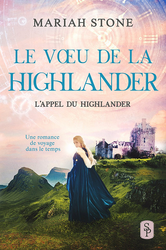 Le Vœu de la highlander (L’Appel du highlander t. 6) - Mariah Stone (2023)