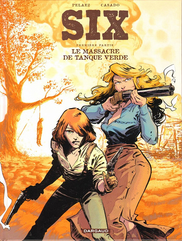 Six - Tome 01 - Le massacre de Tanque Verde (2023)