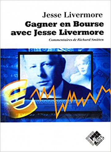 Gagner en Bourse avec Jesse-Livermore - Jesse Livermore (2011)
