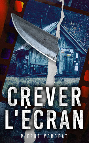 Crever l'écran - Pierre Vergeat (2023)