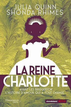 La reine Charlotte - Julia Quinn, Shonda Rhimes (2023)