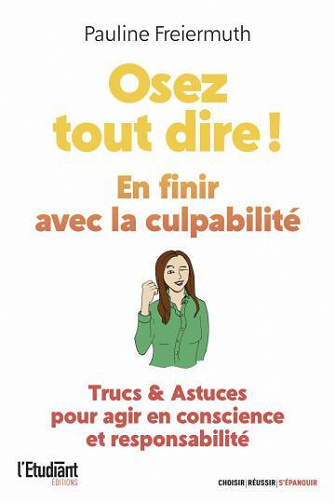 Osez tout dire !: En finir avec la culpabilité - Pauline Freiermuth (2023)