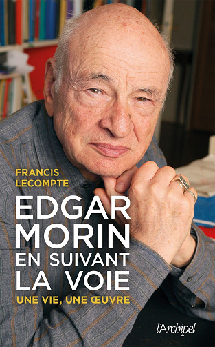 Edgar Morin, en suivant la voie - Francis Lecompte (2023)