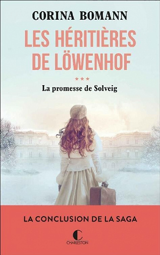 Les Héritières de Löwenhof, Tome 3 : La promesse de Solveig - Corina Bomann (2023)