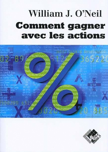 Comment gagner avec les actions - William J. O'Neil (1998)