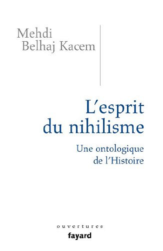 L'esprit du nihilisme -  Mehdi Belhaj Kacem (2009)