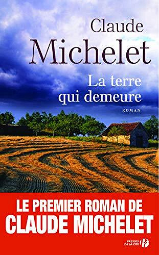 La Terre qui demeure - Claude Michelet