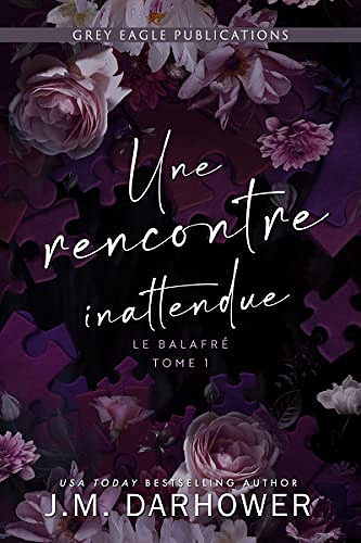 Une rencontre inattendue (Le balafré t. 1)  J.M. Darhower (2022)
