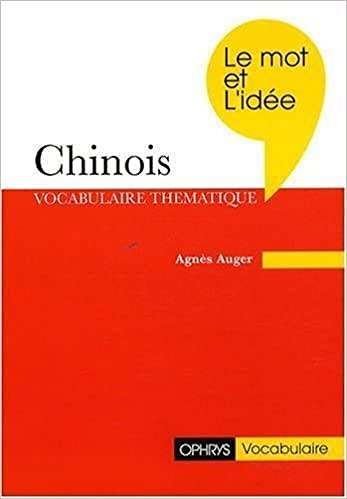Chinois Le mot et l'idée - Agnès Auger (2008)