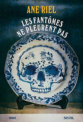 Les fantômes ne pleurent pas - Ane Riel (2023)