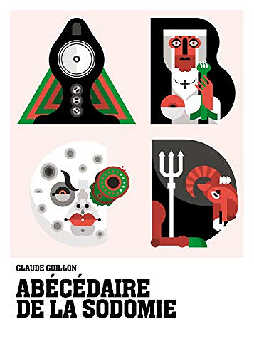 Abécédaire de la sodomie - Claude Guillon (2019)