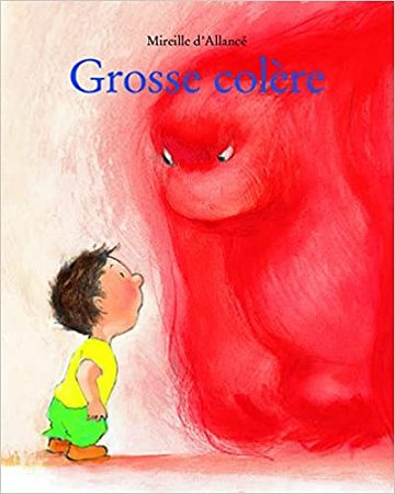 Grosse colère - Mireille d' Allancé (2021)