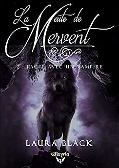 La Meute de Mervent Tome 2 - Pacte avec un vampire -  Laura Black (2023)