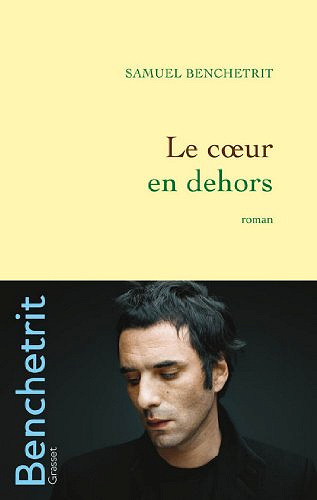 Le coeur en dehors -  Samuel Benchetrit (2009)