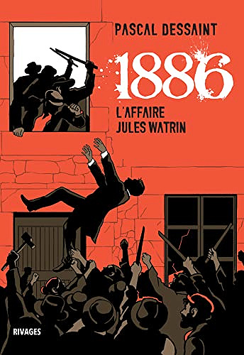 1886 L'affaire Jules Watrin - Pascal Dessaint (2023)