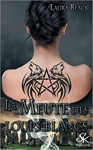 La meute des loups blancs -  Laura Black (2018)