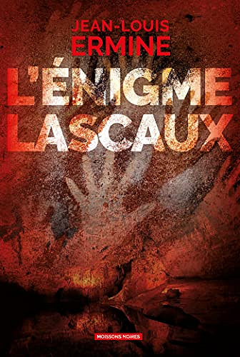 L'énigme Lascaux - Jean-Louis Ermine (2023)