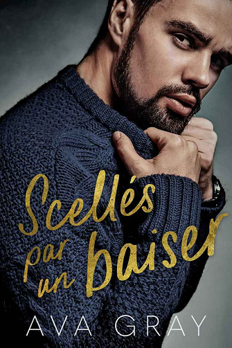 Les Milliardaires Beckett, Tome 3 : Scellés par un baiser - Ava Gray (2023)