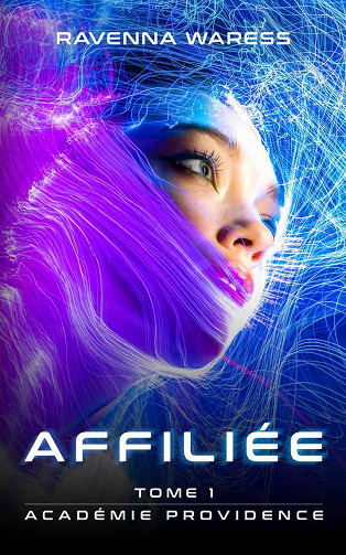 Affiliée, Tome 1 : Académie Providence - Ravenna Waress (2023)