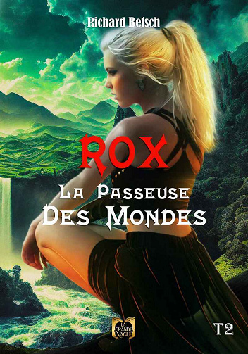 Rox la passeuse des Mondes, Tome 2 - Richard Betsch (2023)