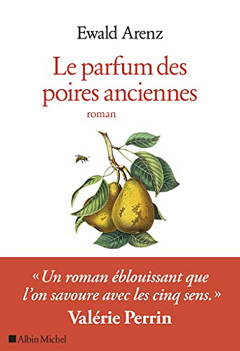Le Parfum des poires anciennes - Ewald Arenz (2023)