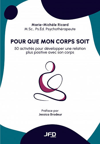 Pour que mon corps soit: 50 activités pour développer une relation plus positive avec son corps - Marie-Michèle Ricard (2023)
