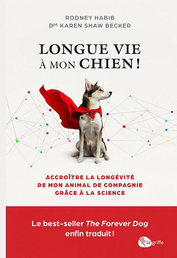 Longue vie à mon chien ! Comment garder son chien en bonne santé très longtemps - Longue vie à mon chien ! - Habib Rodney, Karen Shaw Becker (2023)