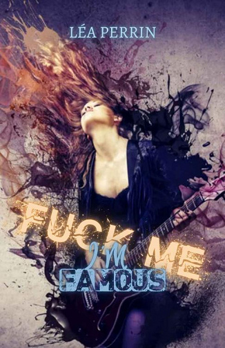 Fuck Me I'm Famous - Léa Perrin (2023)